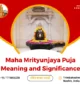 Maha Mrityunjaya Puja Meaning