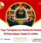 Top Temples to Perform Maha Mrityunjaya Jaap in India